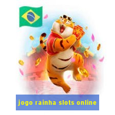 jogo rainha slots online